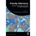 Family Memory: Practices, Transmissions and Uses in a Global Perspective - Paperback