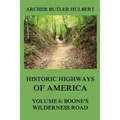 Historic Highways of America: Volume 6: Boone's Wilderness Road