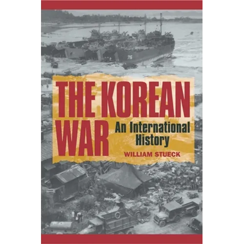 The Korean War: An International History