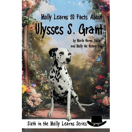 Molly Learns 10 Facts About Ulysses S. Grant