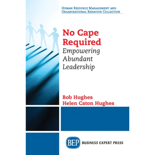 No Cape Required: Empowering Abundant Leadership - Paperback