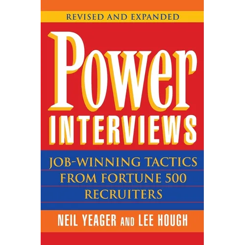 Power Interviews: Job-Winning Tactics from Fortune 500 Recruiters - Paperback