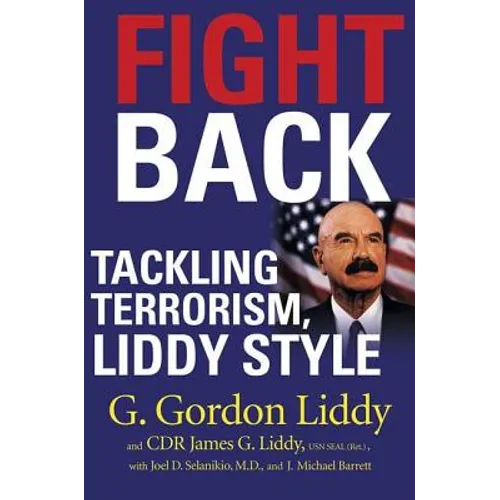 Fight Back!: Tackling Terrorism, Liddy Style - Paperback