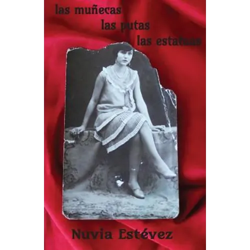 Las muñecas, las putas, las estatuas - Paperback