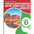 NEVADA TEST PREP Persuasive Writing Workbook Grade 3: Writing Opinion Pieces and Arguments - Paperback