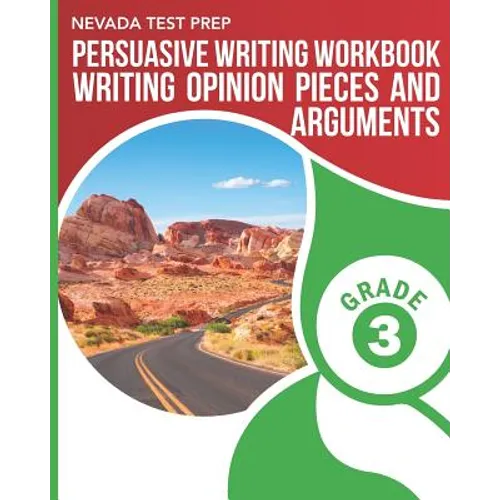 NEVADA TEST PREP Persuasive Writing Workbook Grade 3: Writing Opinion Pieces and Arguments - Paperback