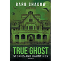 True Ghost Stories and Hauntings, Volume 2 - Paperback
