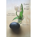 Love and Fear: Stories from a Hospice Chaplain - Paperback