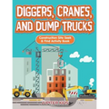 Diggers, Cranes, and Dump Trucks: Construction Site Seek & Find Activity Book - Paperback