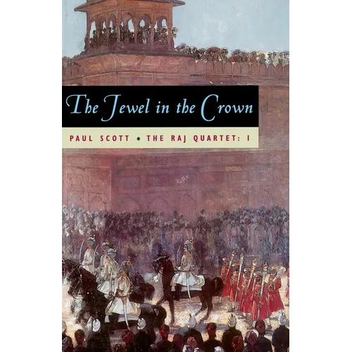 The Raj Quartet, Volume 1: The Jewel in the Crown - Paperback