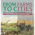 From Farms to Cities: Effects of the Industrial Revolution in the US Grade 7 Children's United States History Books