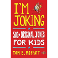 I'm Joking: 500+ Original Jokes for Kids - Paperback