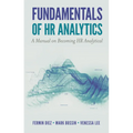 Fundamentals of HR Analytics: A Manual on Becoming HR Analytical - Paperback