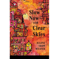 Slow Now with Clear Skies - Paperback