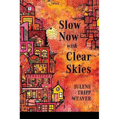 Slow Now with Clear Skies - Paperback