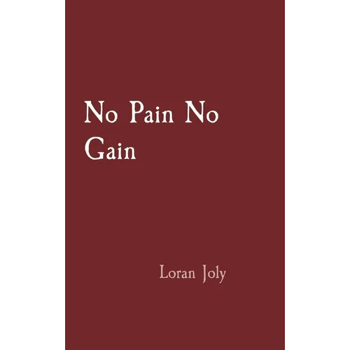 No Pain No Gain - Hardcover