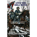 Give 'Em Hell Boys!: The Complete Military Correspondence of Nathan Bedford Forrest