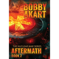 Aftermath 2: A Nuclear War Survival Thriller - Hardcover