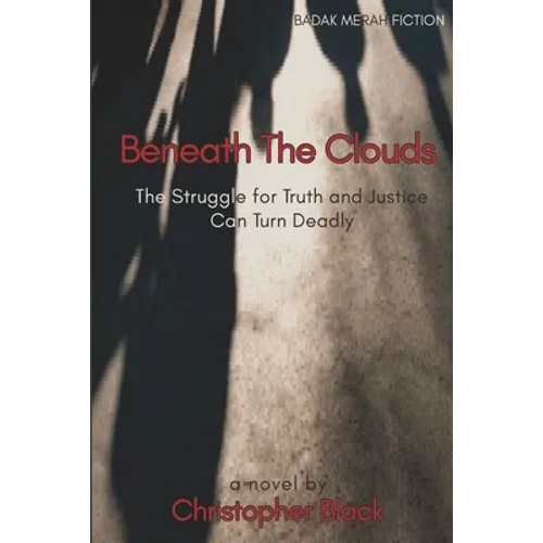 Beneath The Clouds: The Struggle for Truth and Justice Can Turn Deadly - Paperback