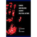 Gender and Violence against Political Actors - Paperback