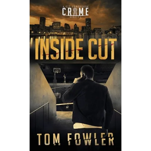 Inside Cut: A C.T. Ferguson Crime Novel - Hardcover