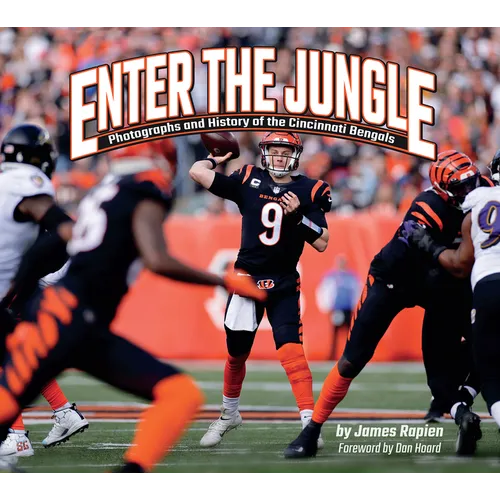 Enter the Jungle: Photographs and History of the Cincinnati Bengals