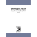 Abolitionism Unveiled; or, Its origin, Progress, and Pernicious Tendency Fully Developed. by Henry Field James.