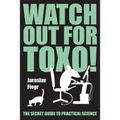Watch out for Toxo!: The Secret Guide to Practical Science - Paperback