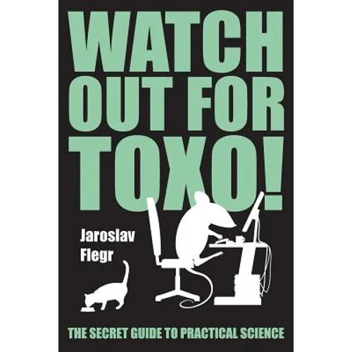 Watch out for Toxo!: The Secret Guide to Practical Science - Paperback