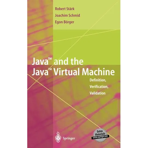 Java and the Java Virtual Machine: Definition, Verification, Validation - Hardcover