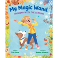 My Magic Wand: Growing with the Seasons - Hardcover