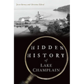 Hidden History of Lake Champlain - Paperback