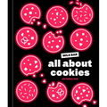 All about Cookies: A Milk Bar Baking Book - Hardcover