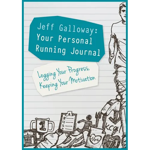 Jeff Galloway: Your Personal Running Journal: Logging Your Progress, Keeping Your Motivation - Spiral