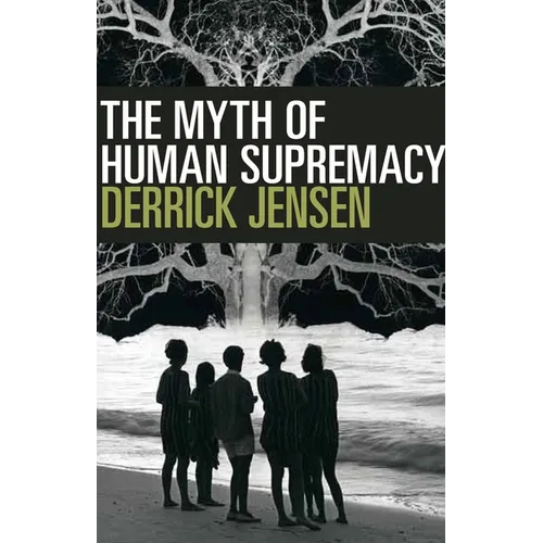 The Myth of Human Supremacy - Paperback