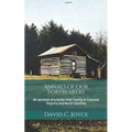 Annals of our Forebearers: An account of a Scots-Irish Family in Colonial Virginia and North Carolina
