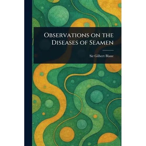 Observations on the Diseases of Seamen