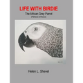 Life with Birdie, The African Grey Parrot - Hardcover