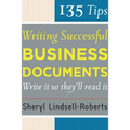 135 Tips for Writing Successful Business Documents - Paperback