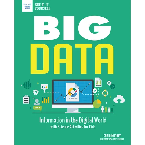 Big Data: Information in the Digital World with Science Activities for Kids - Paperback