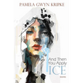 And Then You Apply Ice: Stories - Paperback
