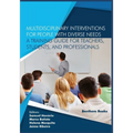 Multidisciplinary Interventions for People with Diverse Needs - A Training Guide for Teachers, Students, and Professionals - Paperback