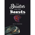 The Beauties and The Beasts - Hardcover