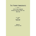 Famine Immigrants. Lists of Irish Immigrants Arriving at the Port of New York, 1846-1851. Volume II, July 1847-June 1848
