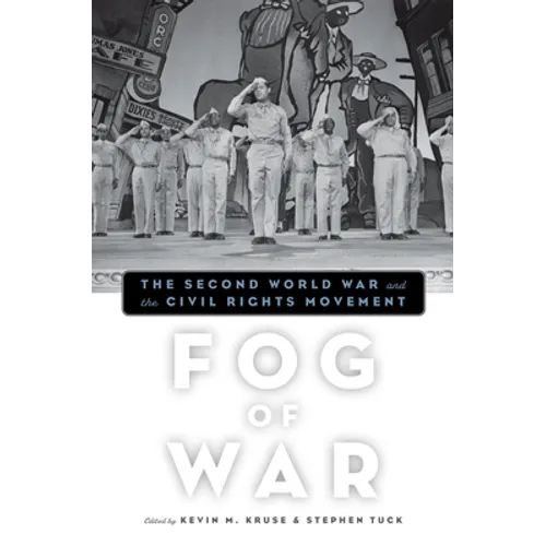 Fog of War: The Second World War and the Civil Rights Movement