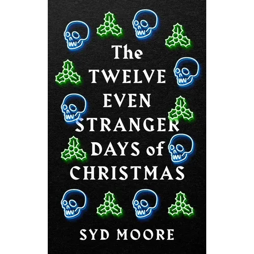The Twelve Even Stranger Days of Christmas - Paperback
