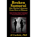 Broken Samurai: One Marine's Journey From Hero to Hitman - Paperback