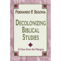 Decolonizing Biblical Studies: A View from the Margins - Paperback