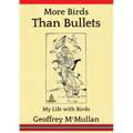 More Birds Than Bullets: My Life with Birds - Paperback