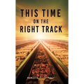 This Time On The Right Track - Hardcover
